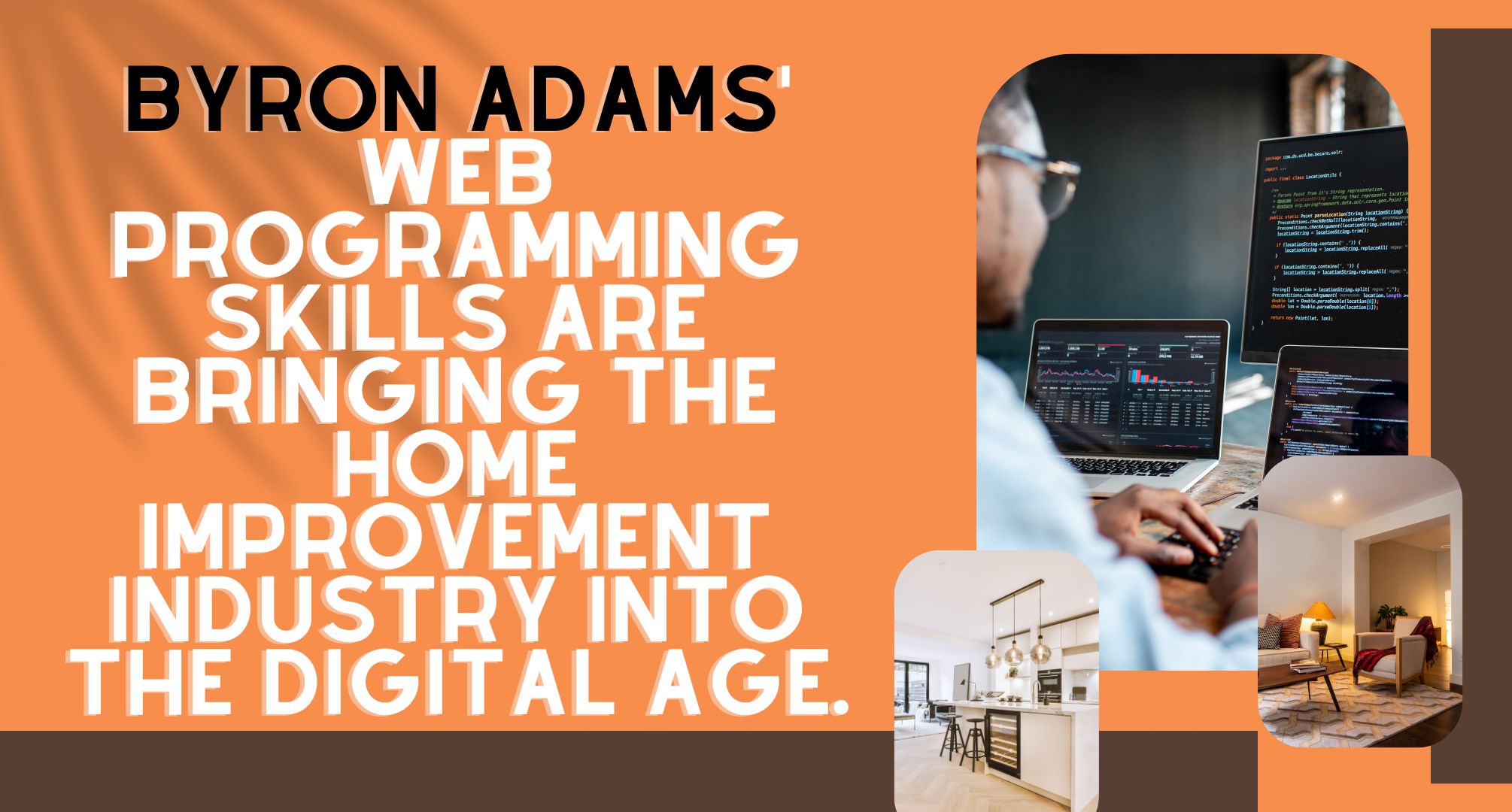 Byron Adams' Web Programming Skills Revolutionize Home Improvement Industry